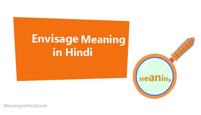 Envisage Meaning in hindi