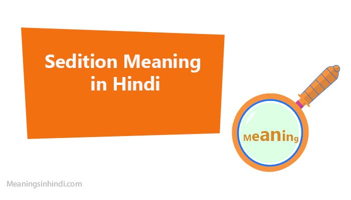 Sedition Meaning In Hindi With Examples