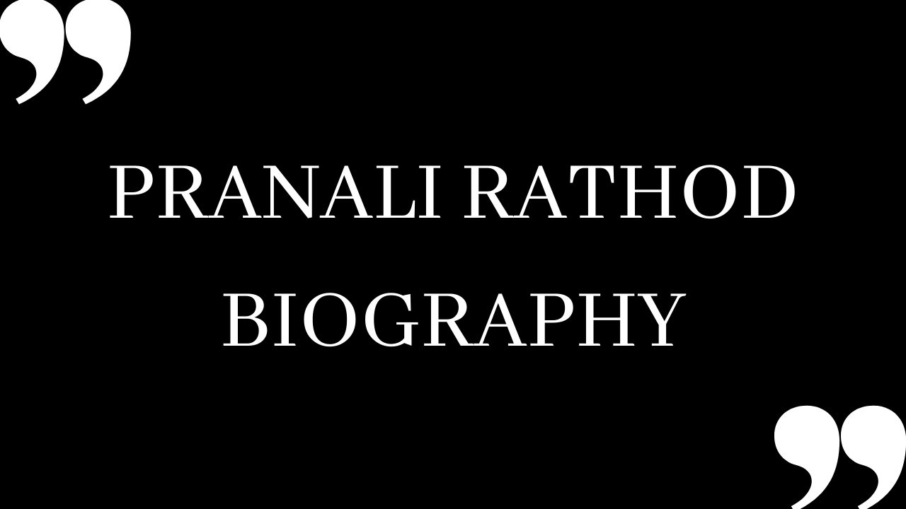 Pranali Singh Rathod Age, Boyfriend, Family, Biography & More